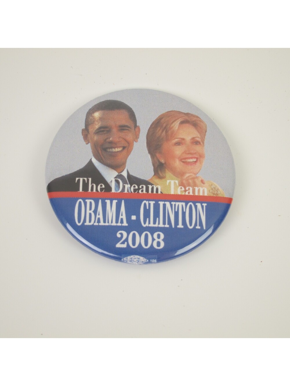 Hillary Clinton & Barack Obama 2008 Campaign Button Dream Team Political Pinback